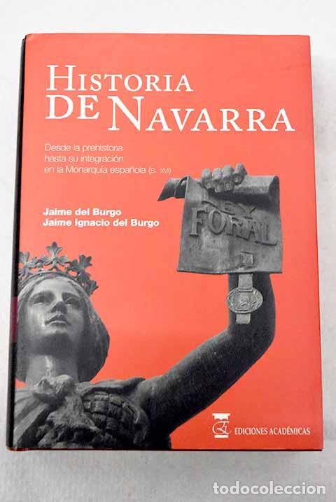 books: Historia de Navarra: desde la Prehistoria hasta su integraci&oacute;n en la monarqu&iacute;a espa&ntilde;ola (s. XVI)