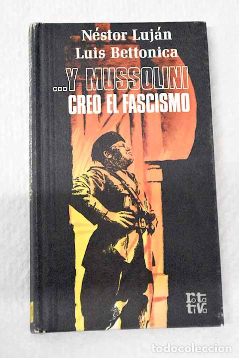 books: Y Mussolini creo el fascismo.- Luj&aacute;n, N&eacute;stor