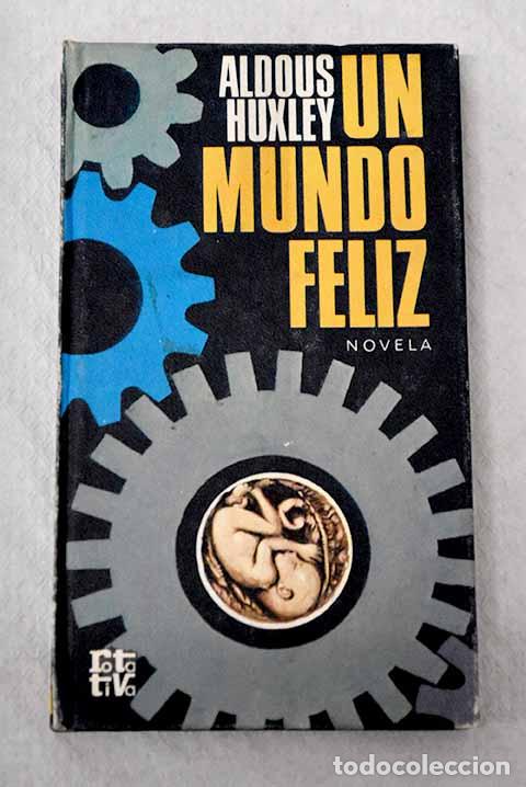 Libros: Un mundo feliz: Huxley, Aldous.- Huxley, Aldous