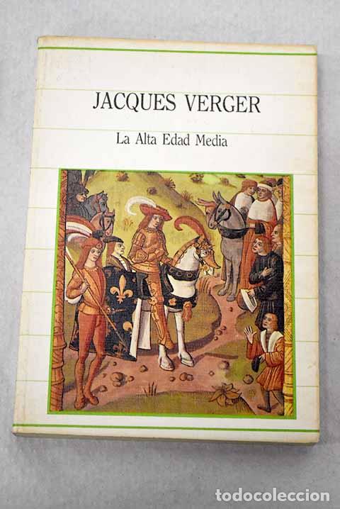 Libros: La alta edad media (siglos V-XIII).- Verger, Jacques