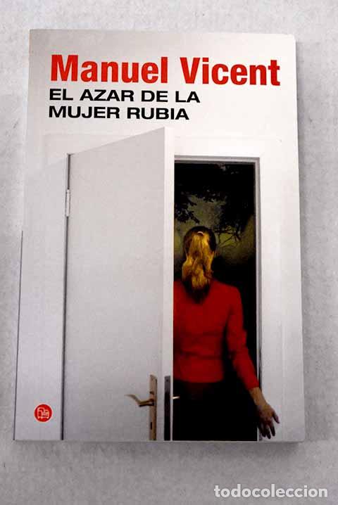 B&uuml;cher: El azar de la mujer rubia.- Vicent, Manuel