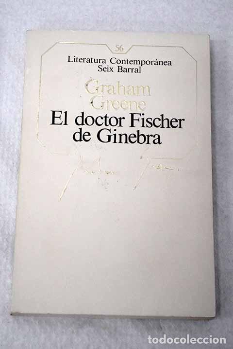 B&uuml;cher: El doctor Fischer de Ginebra.- Greene, Graham