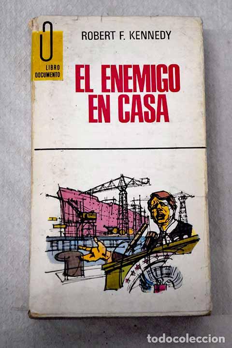 B&uuml;cher: El enemigo en casa: Kennedy, Robert.- Kennedy, Robert
