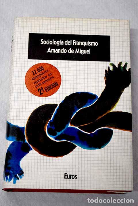 B&uuml;cher: Sociolog&iacute;a del franquismo: An&aacute;lisis ideol&oacute;gico de los ministros del R&eacute;gimen.- Miguel, Amando de