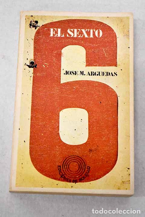 Libros: El sexto: Arguedas, Jos&eacute; Mar&iacute;a.- Arguedas, Jos&eacute; Mar&iacute;a