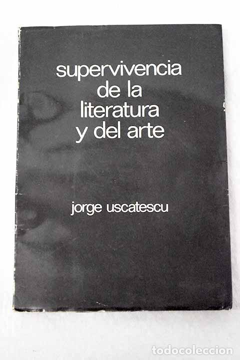 Libros: Supervivendia de la literatura y del arte.- Uscatescu, George