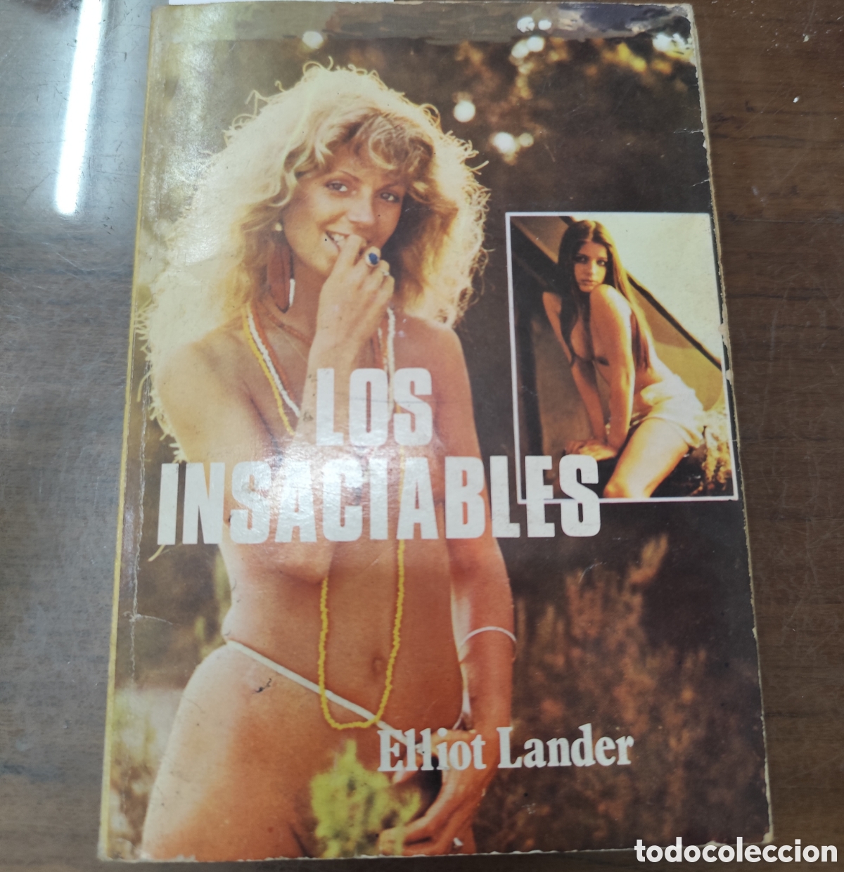 Libros: LOS INSACIABLES. 1&ordf; Edici&oacute;n. Colecci&oacute;n Er&oacute;tica. A&ntilde;o 1978 - LANDER,Elliot