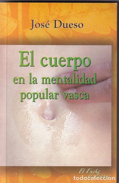 Libros: El cuerpo en la mentalidad popular vasca - Jos&eacute; Dueso