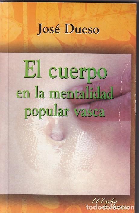 Libros: El cuerpo en la mentalidad popular vasca - Jos&eacute; Dueso