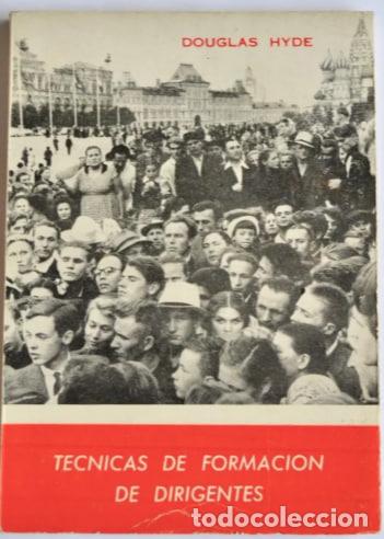Libros: Douglas Hyde. T&eacute;cnicas de Formaci&oacute;n de Dirigentes. M&eacute;todos Comunistas ...