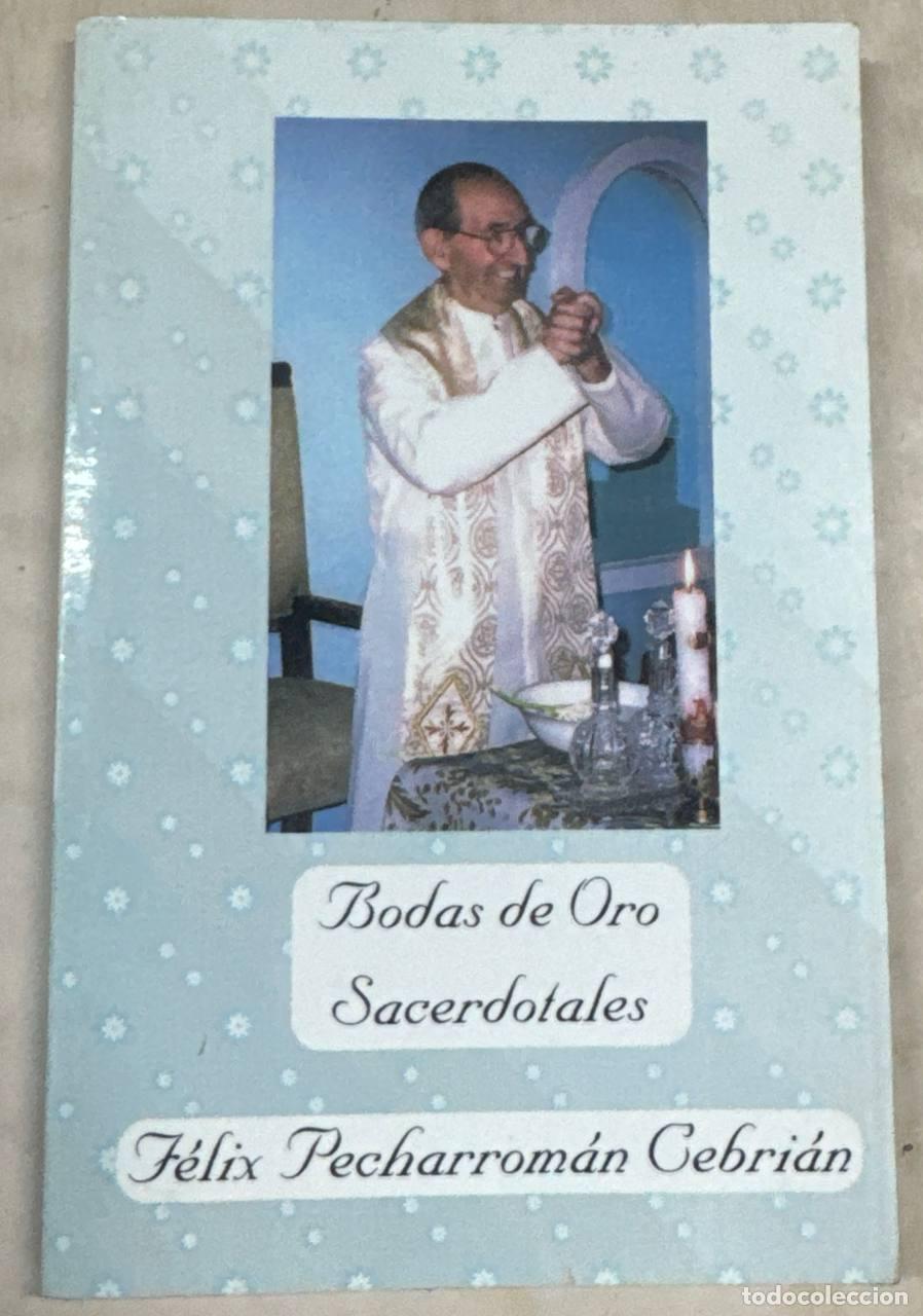 Libros: Bodas de Oro Sacerdotes - Felix Pecharroman Cebri&aacute;n