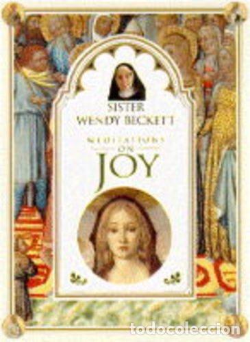 Libros: Meditations on Joy - Wendy Beckett.