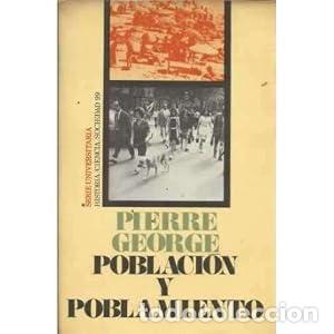 Libros: Poblaci&oacute;n y poblamiento - Pierre George
