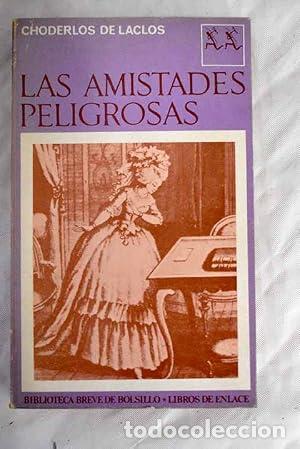 Libros: LAS AMISTADES PELIGROSAS - Choderlos de Laclos.