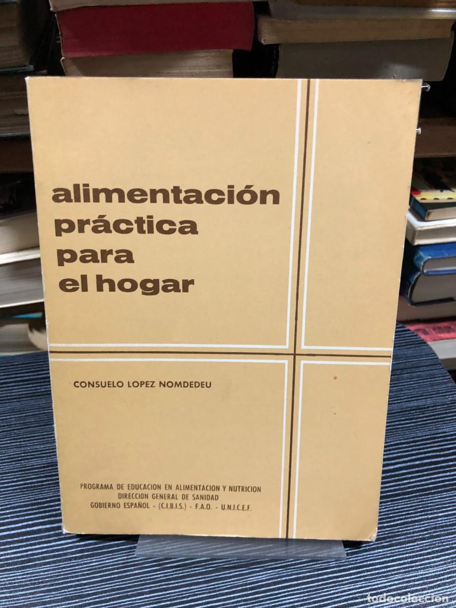Libros: Alimentaci&oacute;n Pr&aacute;ctica para el Hogar Por Consuelo L&oacute;pez Nomdedeu