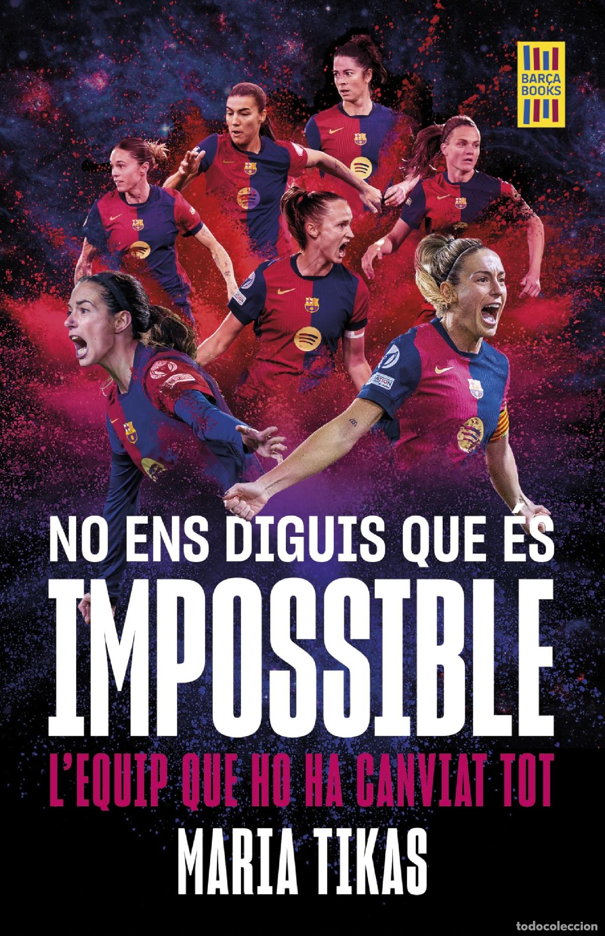 books: No ens diguis que &eacute;s impossible: L'explosi&oacute; del Bar&ccedil;a femen&iacute; (Bar&ccedil;a Books)