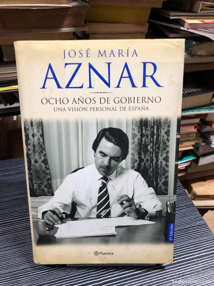 B&uuml;cher: Ocho a&ntilde;os de gobierno. Una visi&oacute;n personal de Espa&ntilde;a Jos&eacute; Mar&iacute;a Aznar
