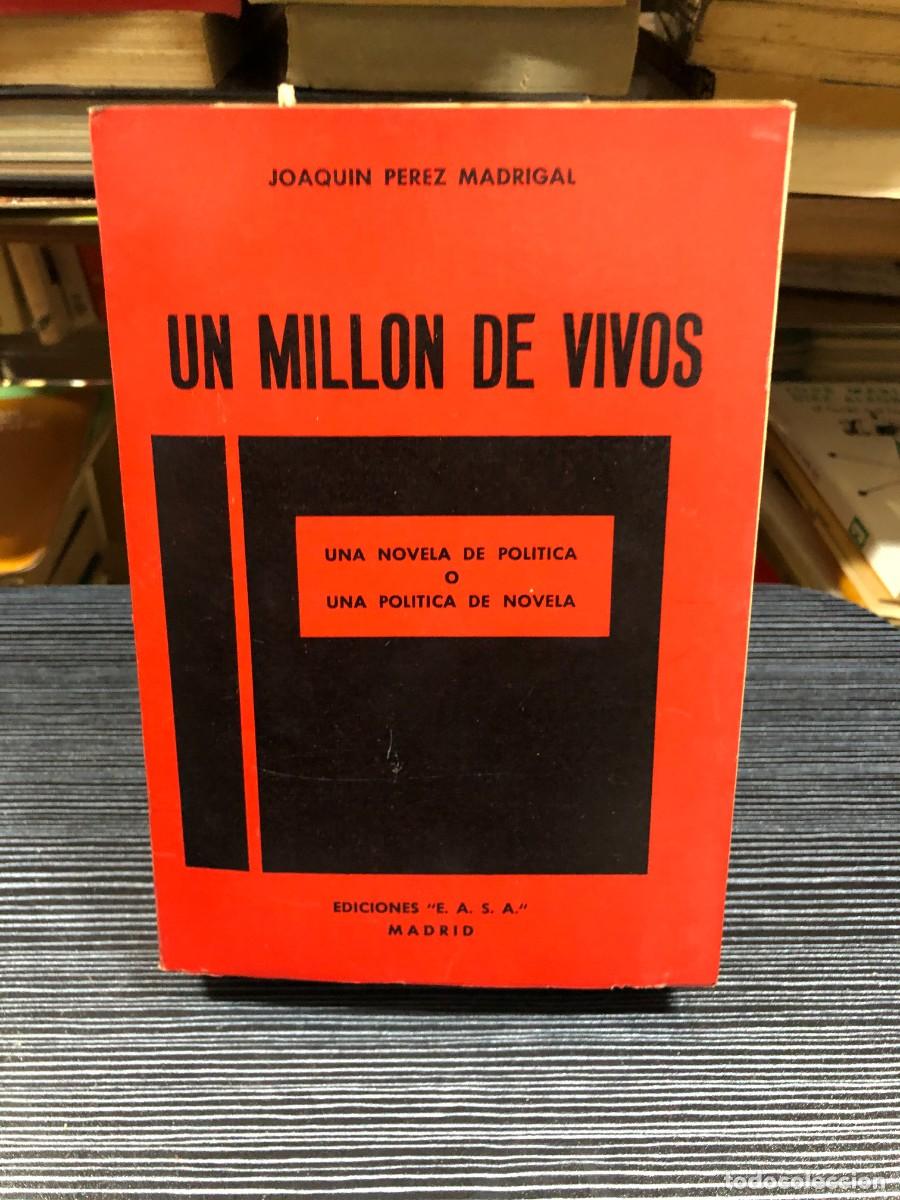 B&uuml;cher: Un mill&oacute;n de vivos (Novela de pol&iacute;tica o pol&iacute;tica de novela) Joaqu&iacute;n P&eacute;rez Madrigal