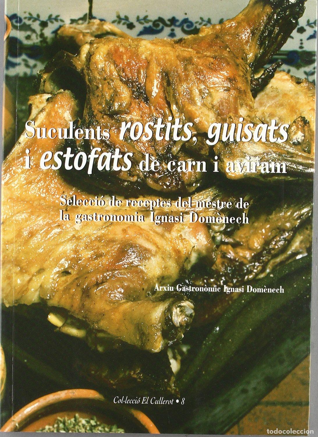 books: Suculents rostits, guisats i estofats de carns i aviram: Selecci&oacute; de receptes del mestre de gastrono