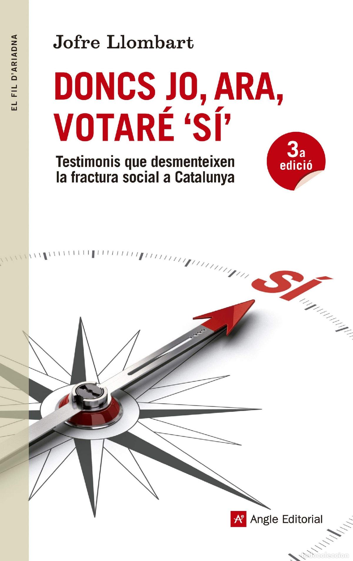 Libri di seconda mano: Doncs Jo, Ara, Votar&eacute; S&iacute;: Testimonis que desmenteixen la fractura social a Catalunya: 68 (El fil d'A