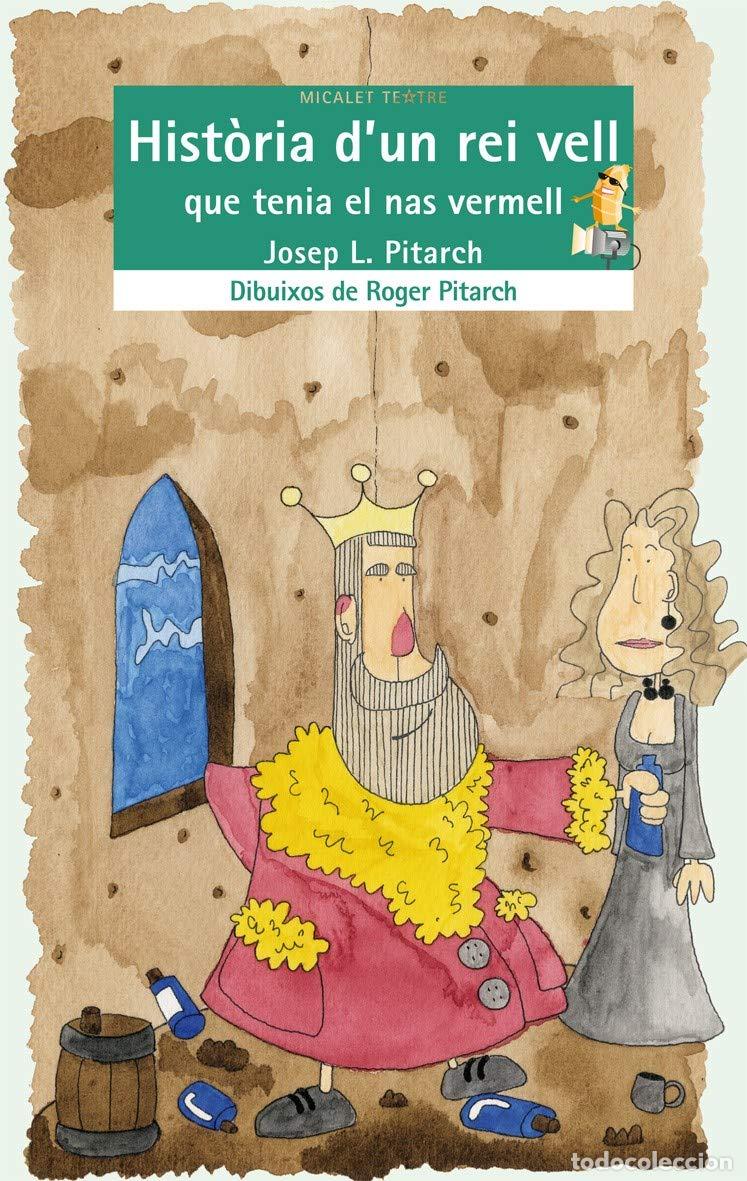 Livres: Hist&ograve;ria d'un rei vell vell que tenia el nas vermell: 5 (Micalet Teatre)