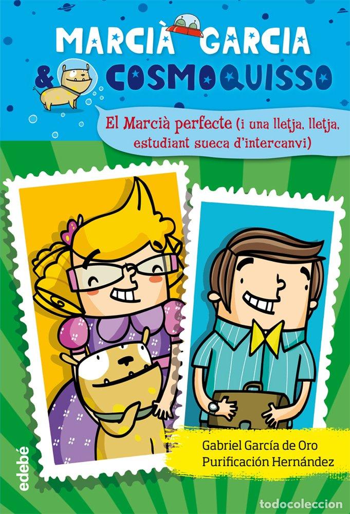 Libros: 4. EL MARCI&Agrave; PERFECTE: (i una lletja, lletja, estudiant sueca d&rsquo;intercanvi) (Marci&agrave; Garcia & Cosmoqu