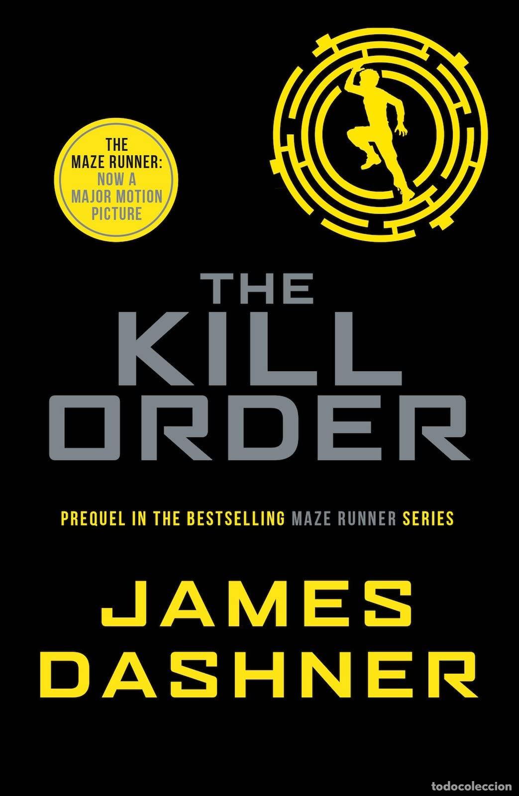 Libros: The Kill Order: a prequel to the multi-million bestselling Maze Runner series: 4