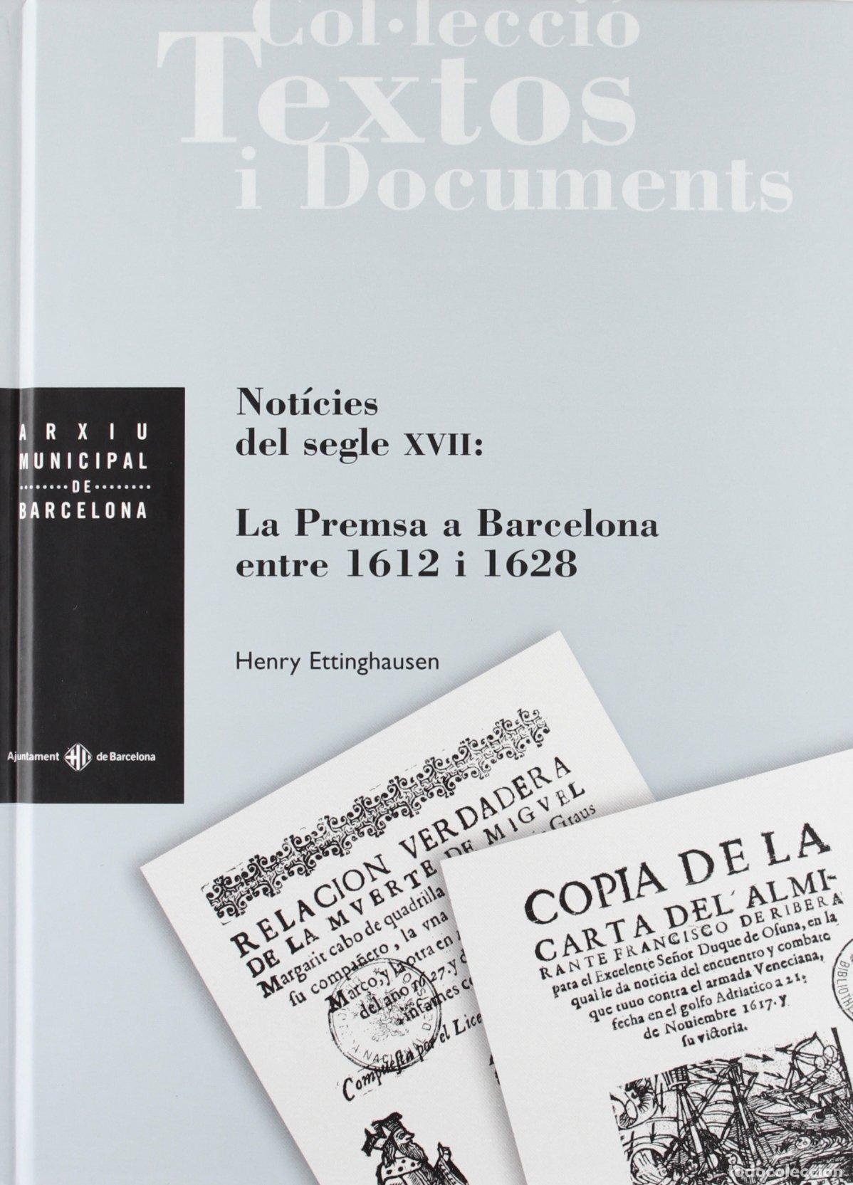Livres: Not&iacute;cies del segle XVII: La Premsa a Barcelona entre 1612-1628: La Premsa a Barcelona entre 1612 i 1