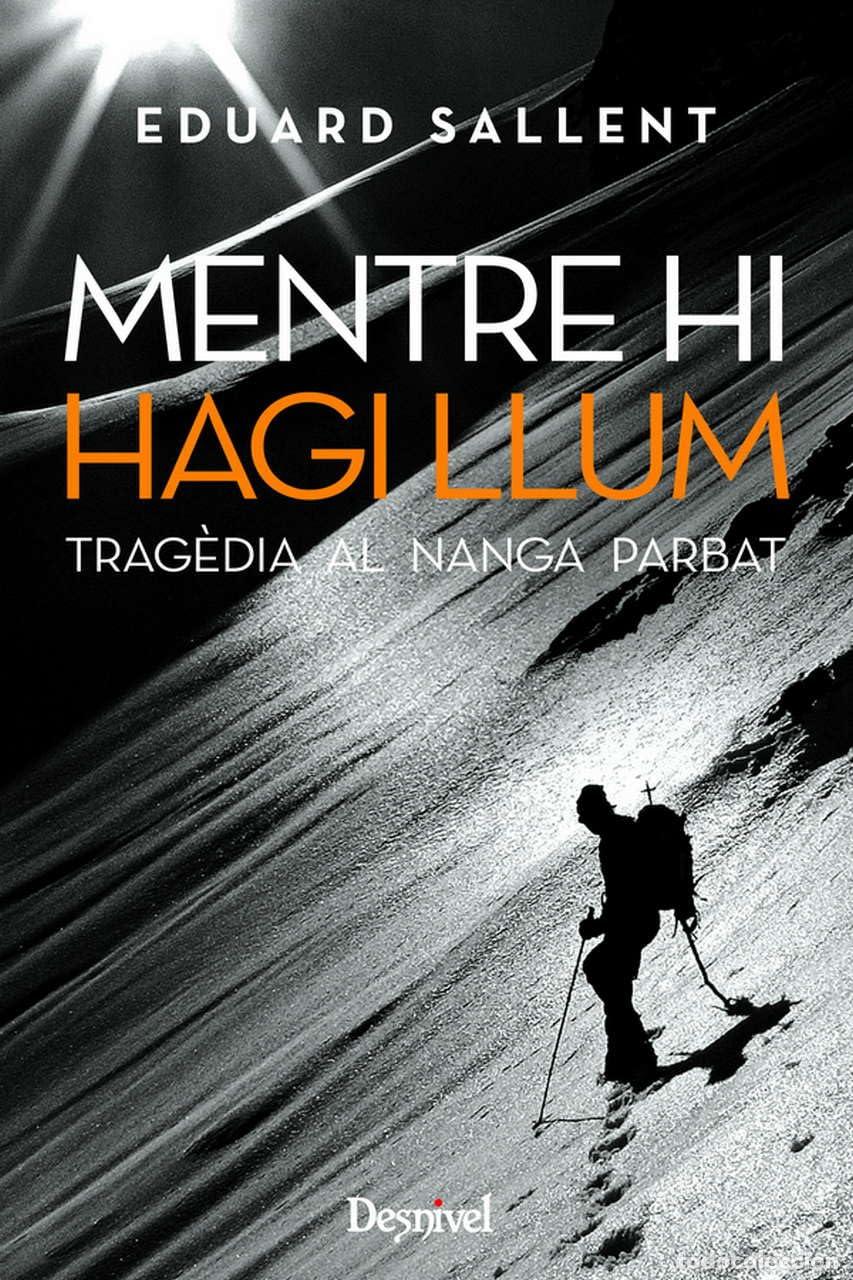 Livros em segunda m&atilde;o: Mentre hi hagi llum: Trag&egrave;dia al Nanga Parbat (LITERATURA)