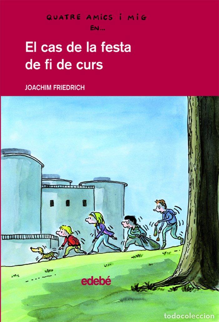 Livres: El cas de la festa de fi de curs: 10 (QUATRE AMICS I MIG)