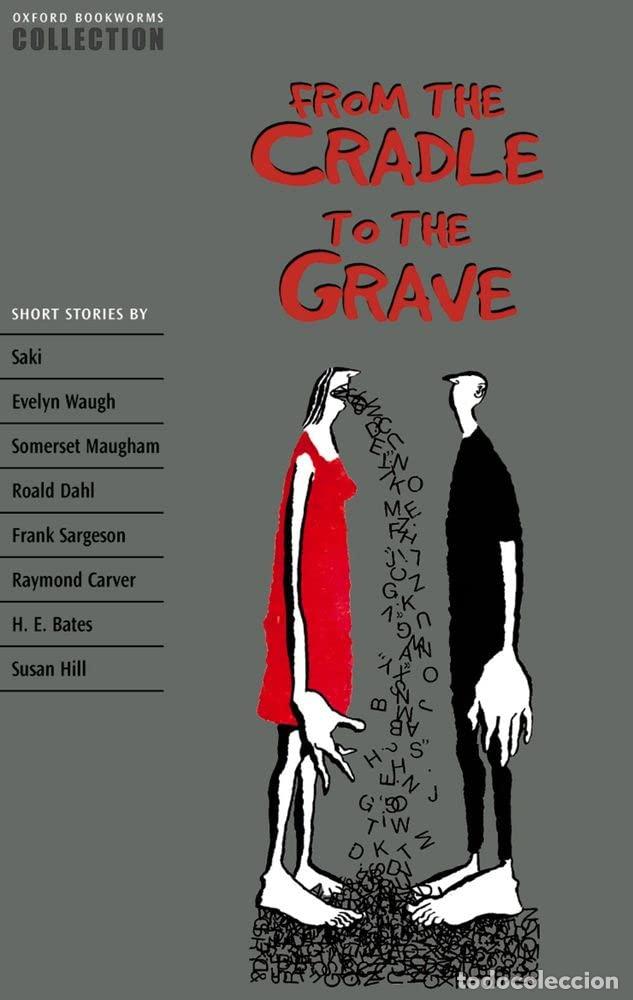 Livres: Oxford Bookworms Collection. From the Cradle to the Grave