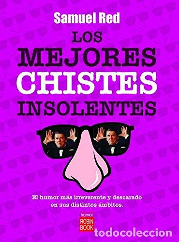 Libri di seconda mano: Los mejores chistes insolentes: Recopilaci&oacute;n de chistes y ocurrencias transgresoras