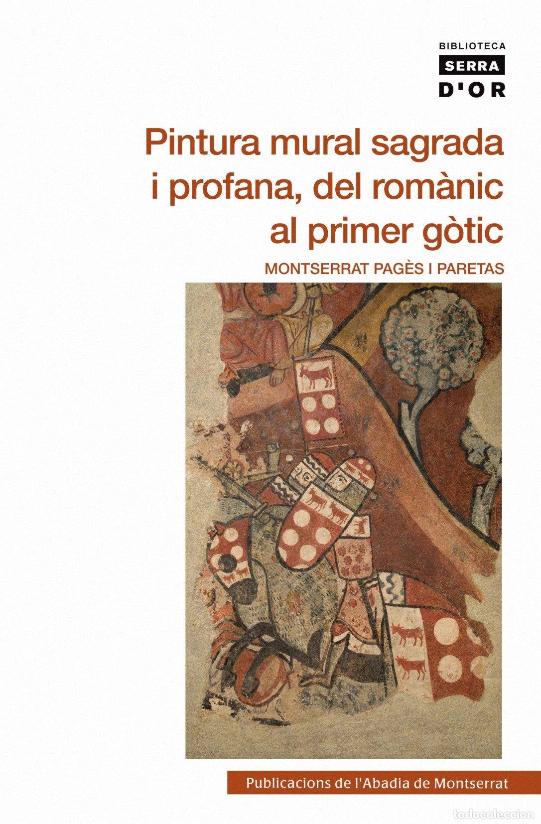 Libros: Pintura mural sagrada i profana, del rom&agrave;nic al primer g&ograve;tic (Biblioteca Serra d'Or)