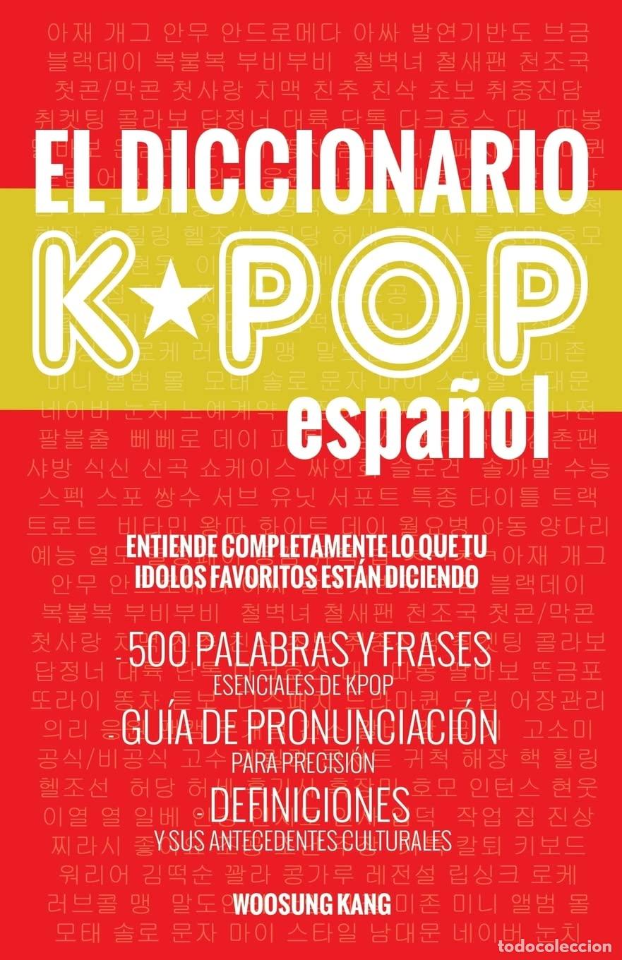 Libros: El Diccionario KPOP (Espanol): 500 Palabras Y Frases Esenciales De KPOP, Dramas Y Peliculas Coreanos