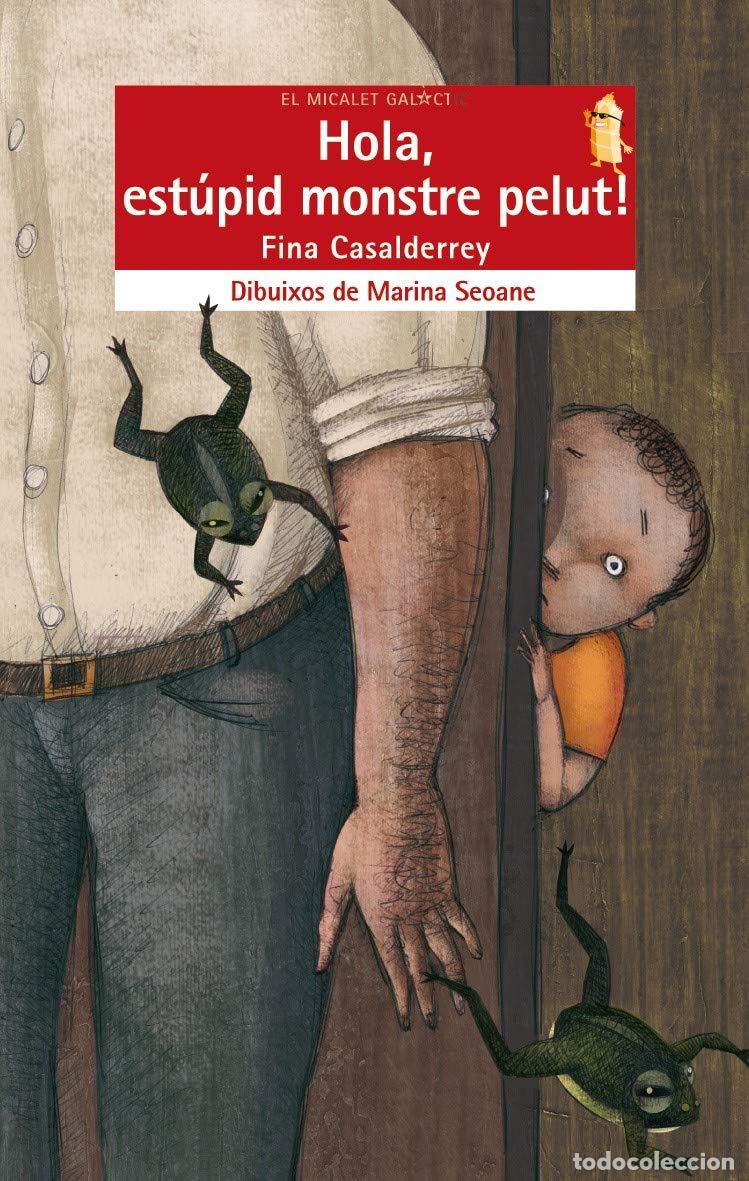 Libros: Hola, est&uacute;pid monstre pelut!: 140 (El Micalet Gal&agrave;ctic) - Foto 1