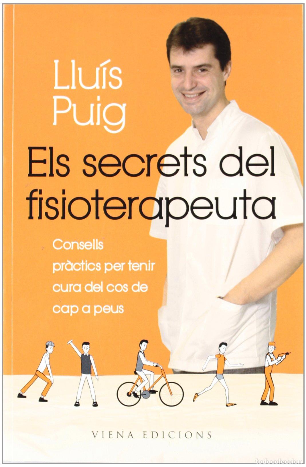 Libri di seconda mano: Els secrets del fisioterapeuta: Consells pr&agrave;ctics per tenir cura del cos de cap a peus (Fuera de col
