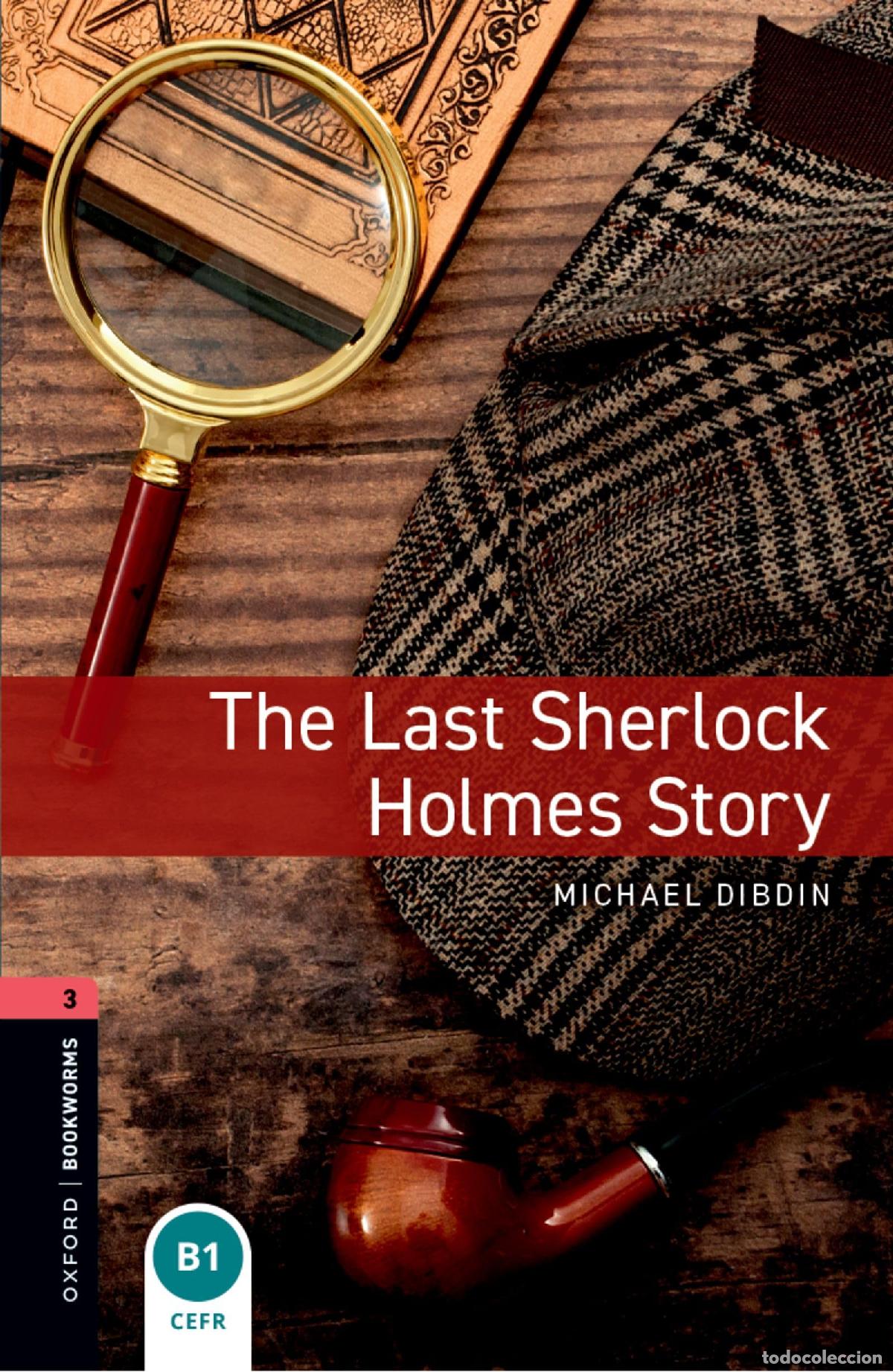 Livres: Oxford Bookworms Library: Level 3: The Last Sherlock Holmes Story: Reader