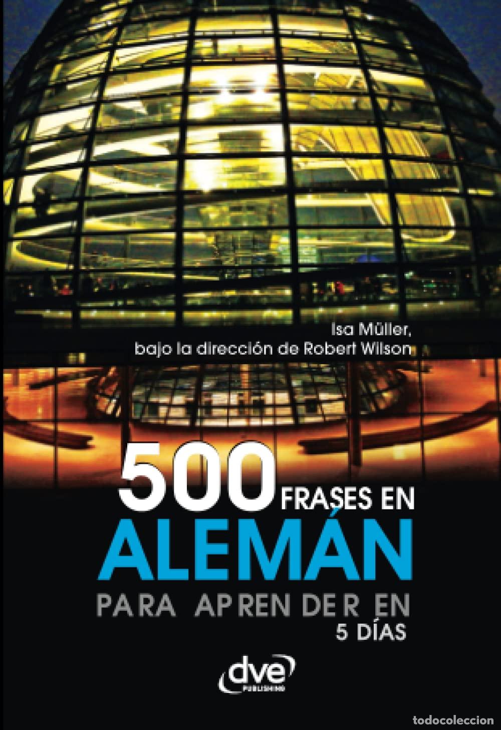 B&uuml;cher: 500 frases en alem&aacute;n para aprender en 5 d&iacute;as: Frases esenciales para desenvolverse en situaciones co