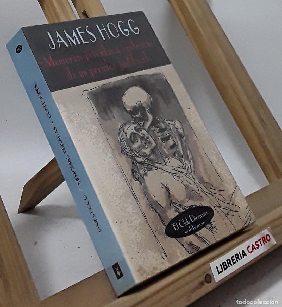 B&uuml;cher: Memorias privadas y confesiones de un pecador justificado - James Hogg