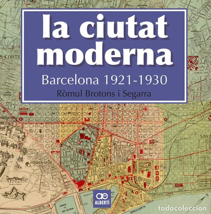 books: La Ciutat Moderna. Barcelona 1921-1930: 5 (Hist&ograve;ria)