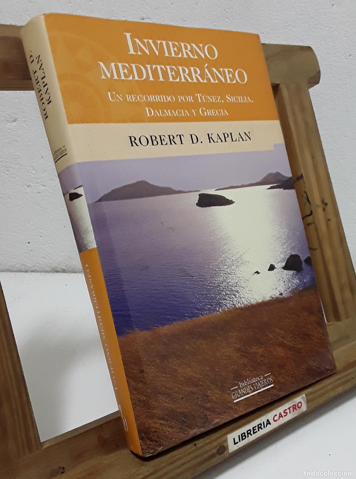 Livres: Invierno mediterr&aacute;neo. Un recorrido por T&uacute;nez, Sicilia, Dalmacia y Grecia - Robert D. Kaplan.