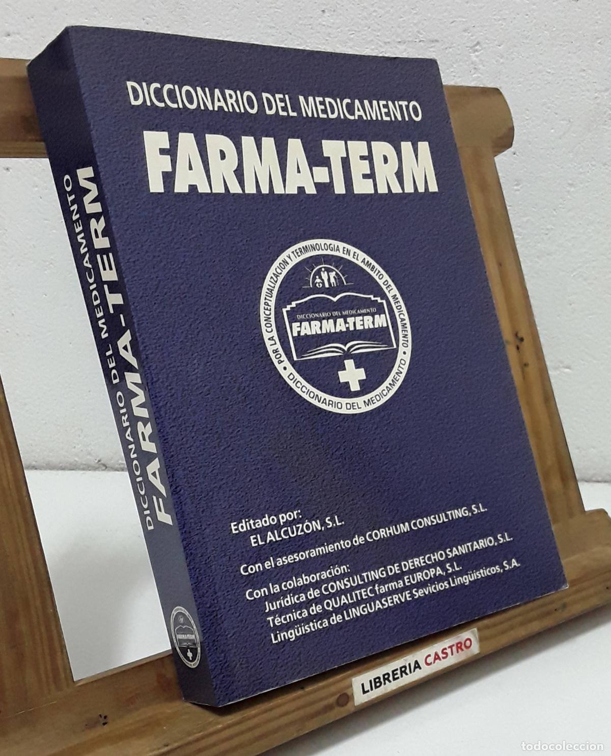 Livres: Diccionario del medicamento Farma-Term - Jos&eacute; Tom&aacute;s Garc&iacute;a Maldonado, presidente de CORHUM CONSULTIN