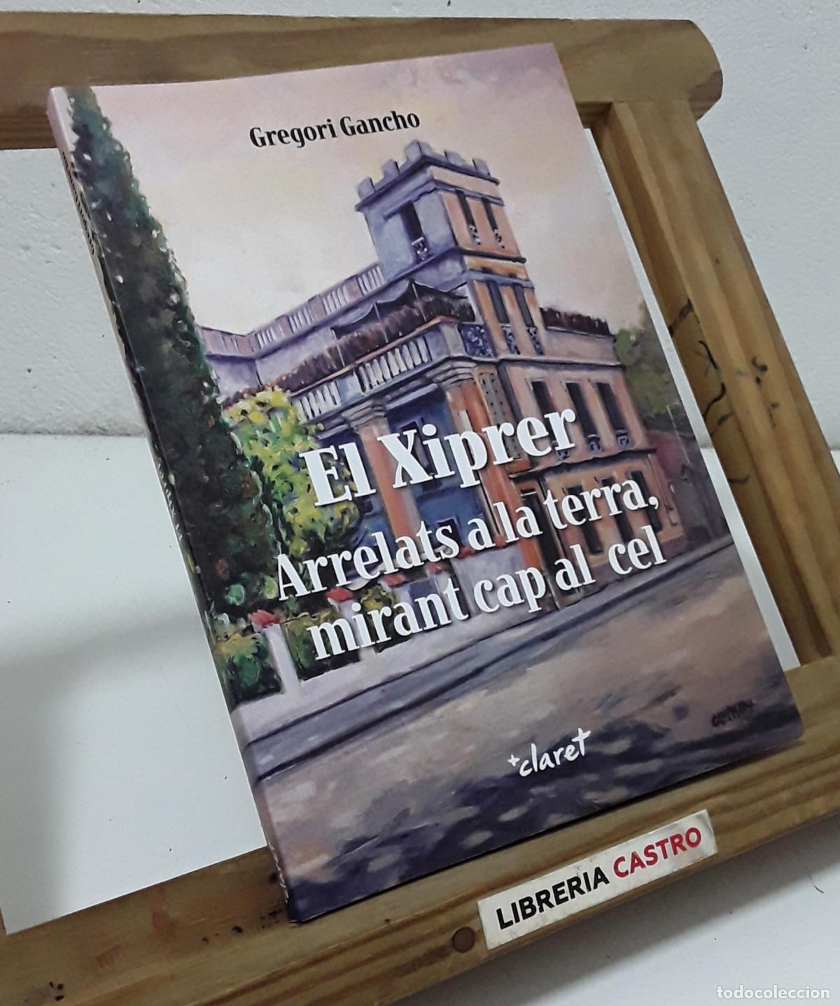 Livres: El Xiprer. Arrelats a la terra, mirant cap al cel - Gregori Gancho.