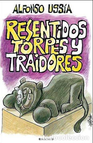 Libros: RESENTIDOS TORPES Y TRAIDORES: 00000 (VARIOS) - Foto 1