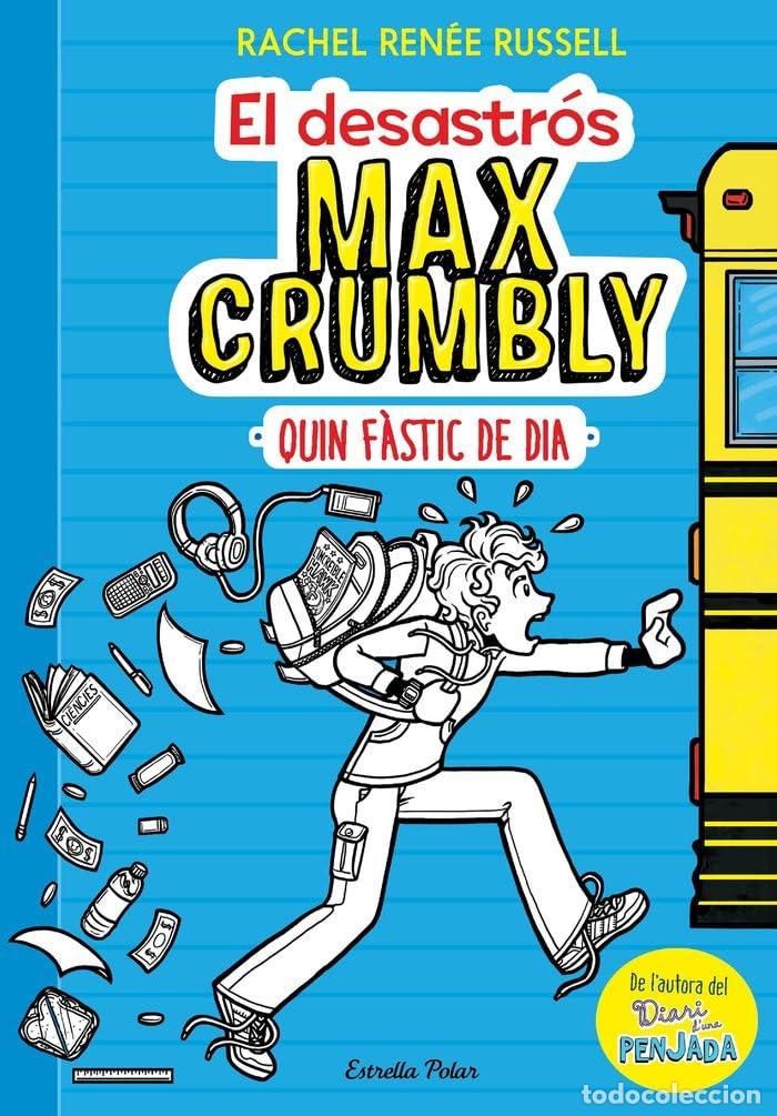 Libros: El desastr&oacute;s Max Crumbly. Quin f&agrave;stic de dia: Max Crumbly 1