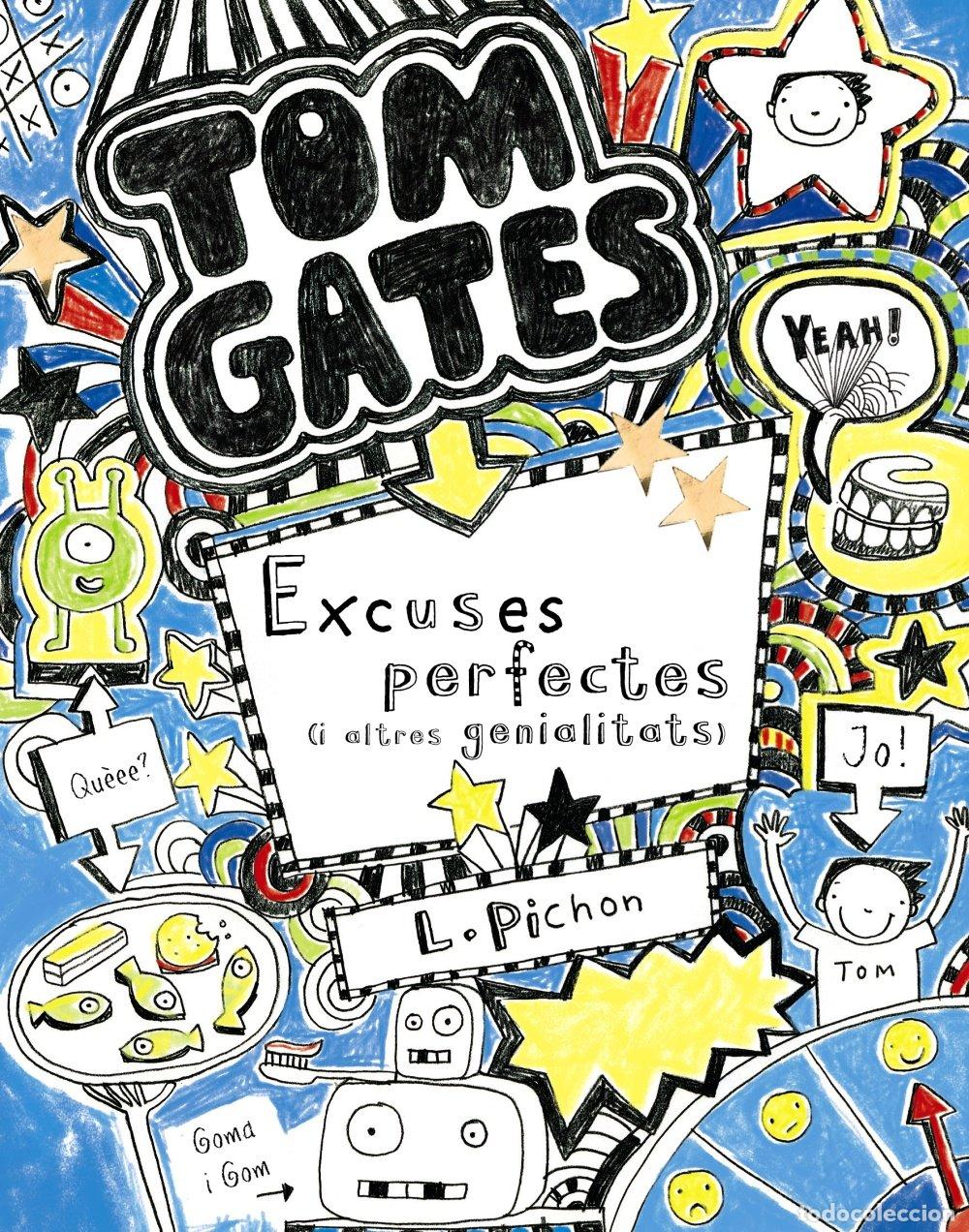 Libros: Tom Gates: Excuses perfectes (i altres genialitats) (Catal&aacute; - A PARTIR DE 10 ANYS - PERSONATGES I S&Egrave;