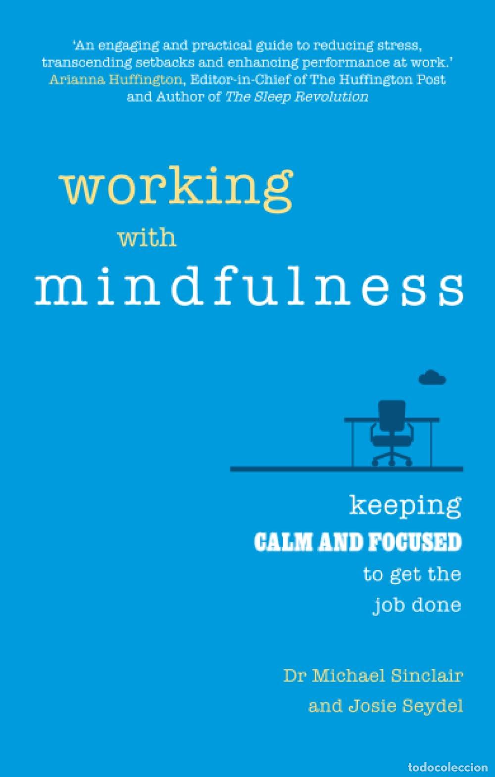Libros: Working with Mindfulness: Keeping calm and focused to get the job done
