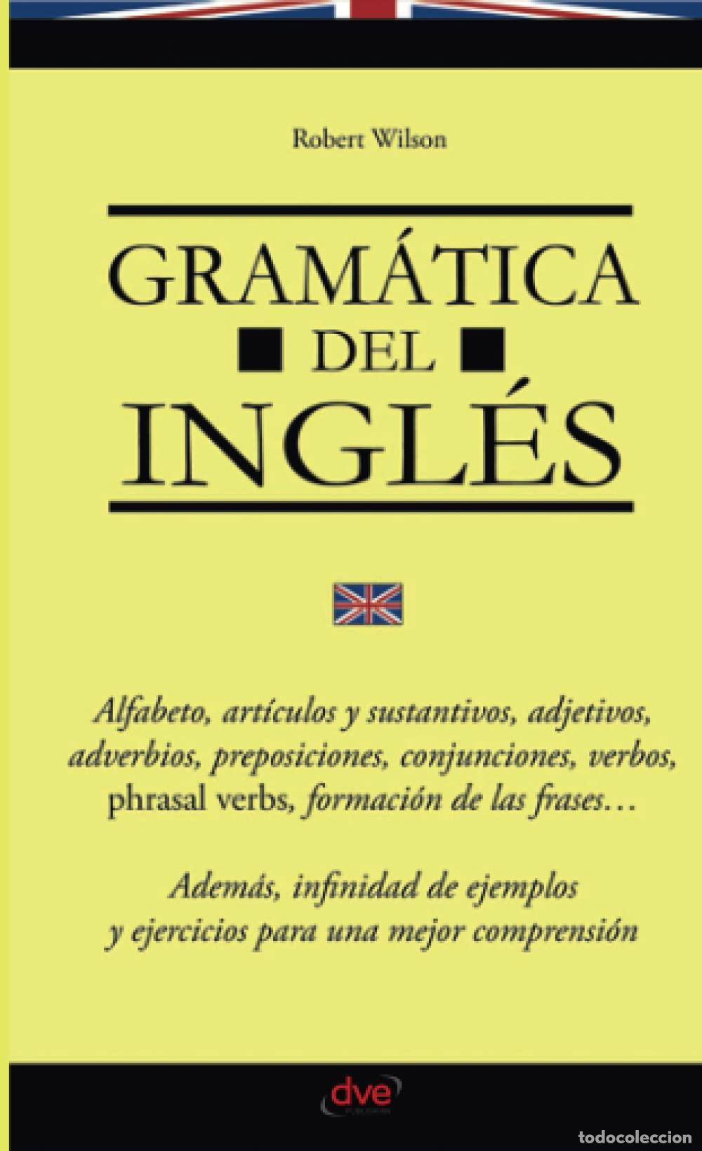 Libros: Gram&aacute;tica del ingl&eacute;s: Curso completo de gram&aacute;tica inglesa para estudiantes y autodidactas - Foto 1