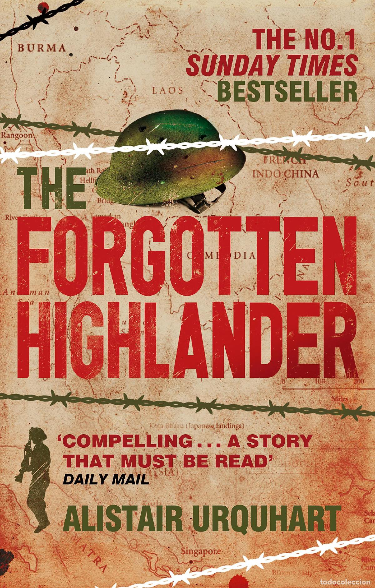 Livres: The Forgotten Highlander: My Incredible Story of Survival During the War in the Far East