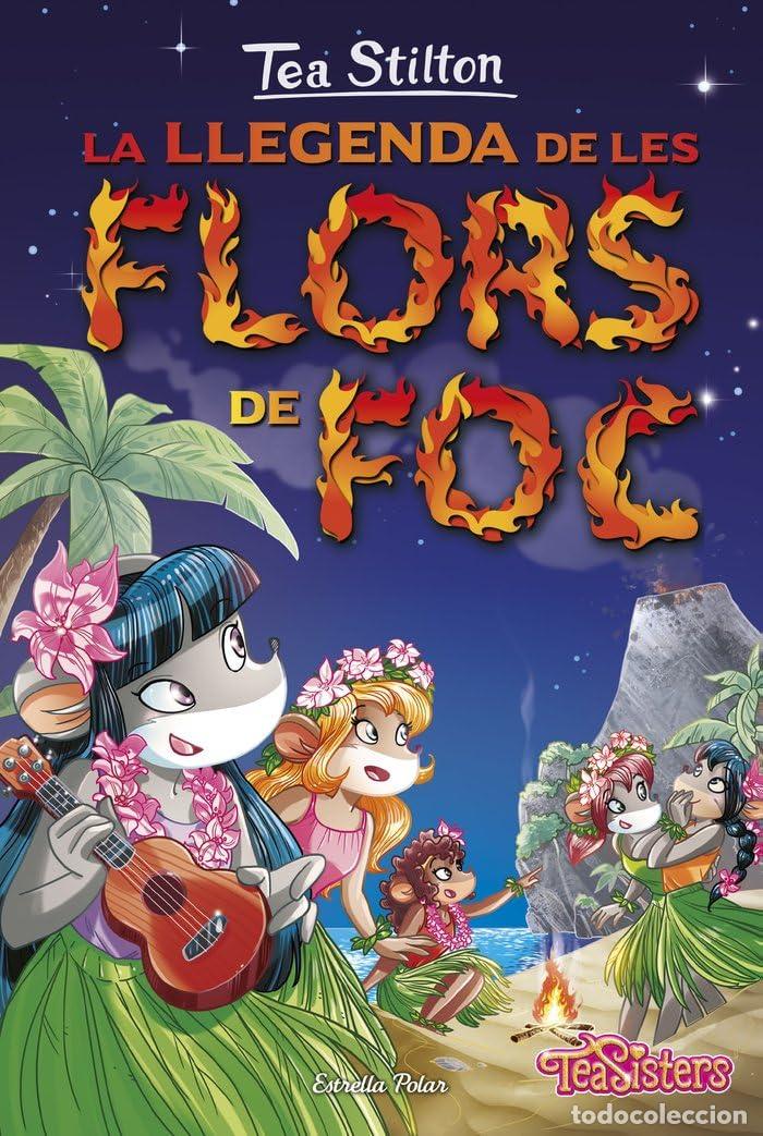 Libros: La llegenda de les flors de foc: Tea Stilton 15 (TEA STILTON. TAPA DURA)